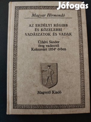 Az erdélyi régibb és közelebbi vadászatok és vadak (Magvető Kiadó)