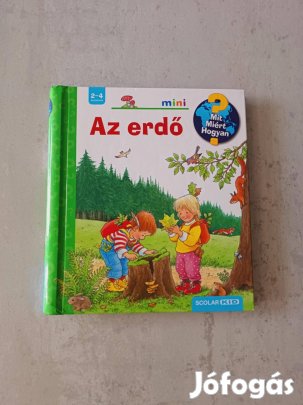 Az erdő Mit? Miért? Hogyan? (Scolar Mini)