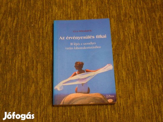 Az érvényesülés titkai - 10 lépés a személyi varázs kibontakoztatásáho