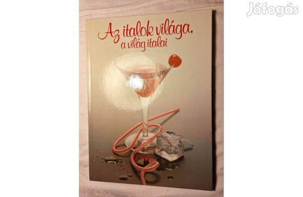 Az italok világa, a világ italai ( olvasatlan)