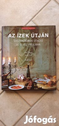 Az ízek útján az olasz Friuliban