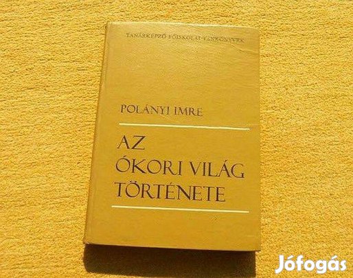 Az ókori világ története - Polányi Imre