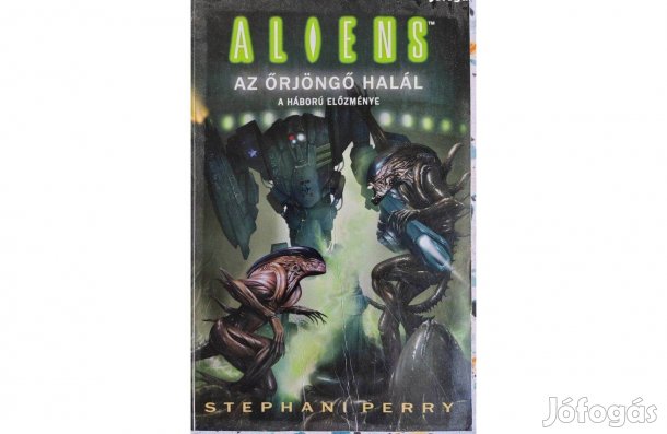 Az őrjöngő halál/ Háború- Stephani Perry- Aliens vs Predator