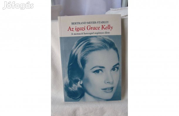 B. Meyer-Stabley Az igazi Grace Kelly 2004