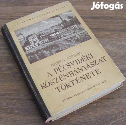 Babics András: A pécsvidéki kőszénbányászat története