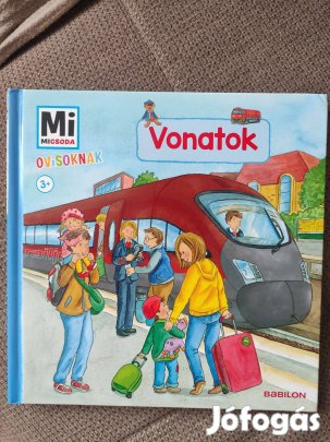 Babilon kiadó - Mi micsoda - ovisoknak Vonatok könyv