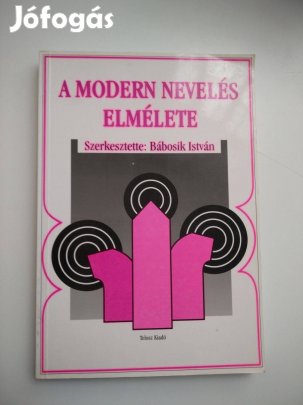 Bábosik István - A modern nevelés elmélete