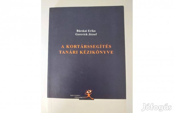 Bácskai Erika: A kortárssegítés tanári kézikönyve