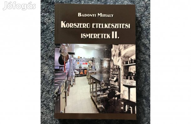 Bádonyi Mihály Korszerű ételkészítési ismeretek II. könyv Posta