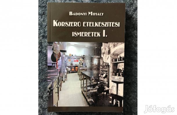 Bádonyi Mihály Korszerű ételkészítési ismeretek I. könyv Posta