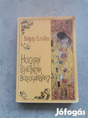 Bagdy Emőke: Hogyan lehetnénk boldogabbak? 