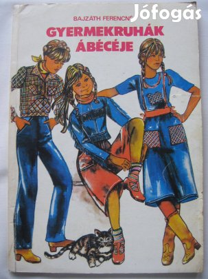 Bajzáth Ferencné: Gyermekruhák ábécéje, szabás-varrás - könyv