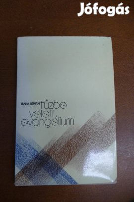 Baka István : Tűzbe vetett evangélium - versek