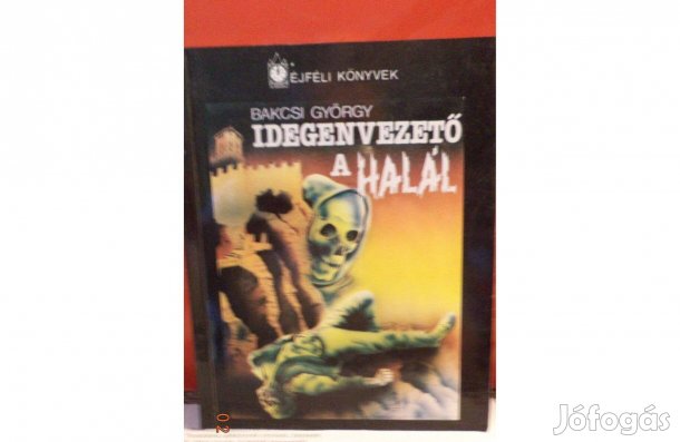 Bakcsi György: Idegenvezető a halál