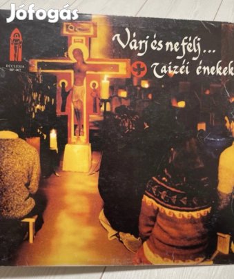 Bakelit lemez - Taizéi énekek - Várj és ne félj