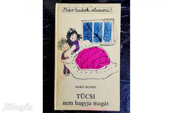 Bakó Ágnes- Tücsi nem hagyja magát