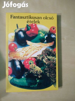 Bakonyi Tamás - Fantasztikusan olcsó ételek