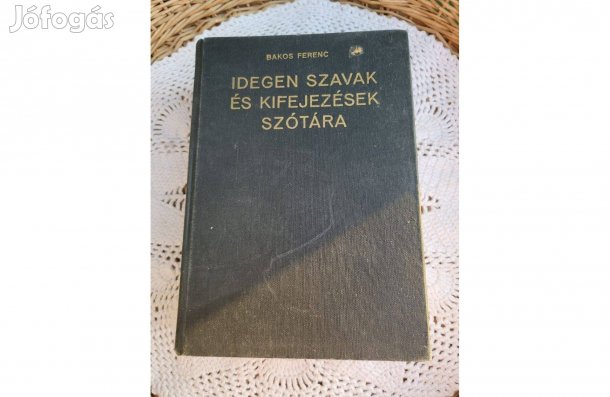 Bakos Ferenc Idegen szavak és kifejezések szótára 1984