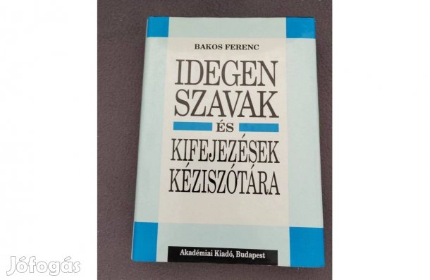 Bakos Ferenc- Idegen Szavak és Kifejezések Kéziszótára
