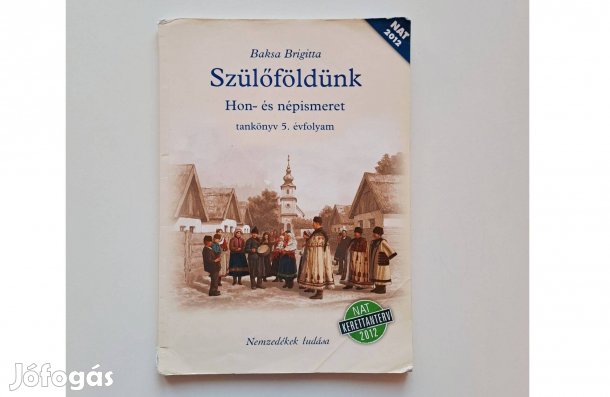 Baksa Brigitta: Szülőföldünk Hon- és népismeret 5. osztály NT-11556
