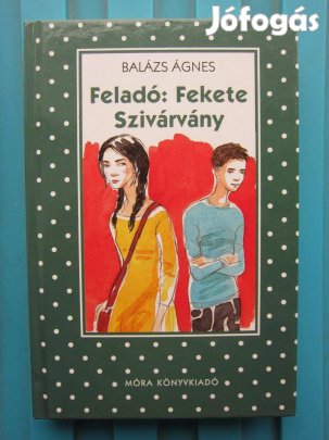 Balázs Ágnes: Feladó: Fekete Szivárvány c. könyv