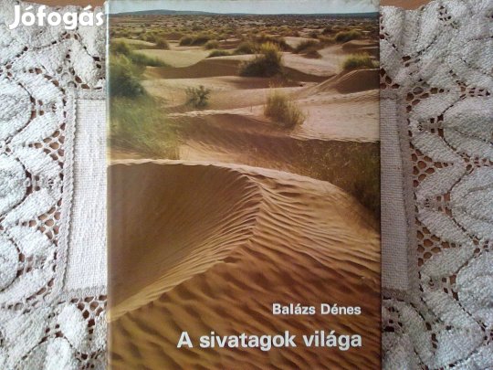 Balázs Dénes: A sivatagok világa