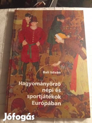 Bali István: Hagyományőrző népi és sportjátékok Európában