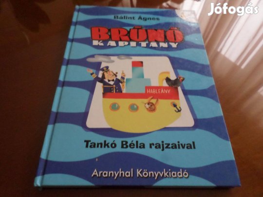 Bálint Ágnes Brúnó Kapitány Tankó Béla rajz. Gyermekkönyv