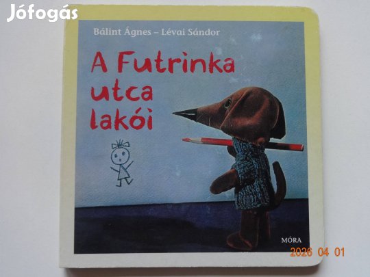 Bálint Ágnes: A Futrinka Utca Lakói - kemény lapos mesekönyv, bábfotós