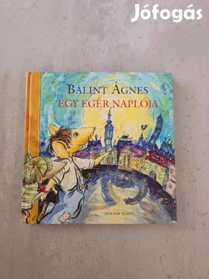 Bálint Ágnes: Egy egér naplója