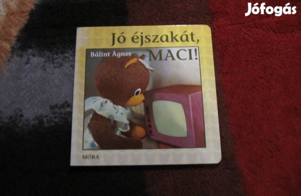 Bálint Ágnes: Jó éjszakát maci! -új