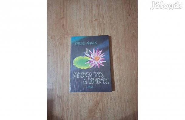 Bálint Ágnes: Micsoda pók a vízipók!