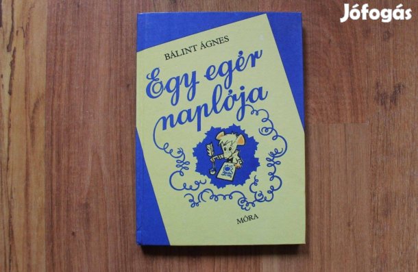 Bálint Ágnes - Egy egér naplója