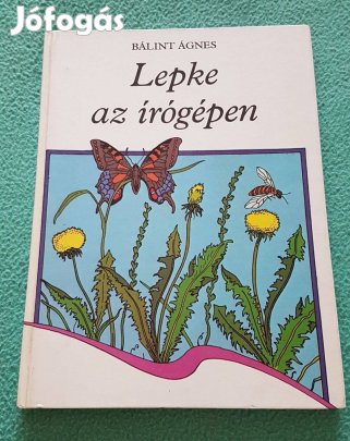 Bálint Ágnes - Lepke az írógépen könyv