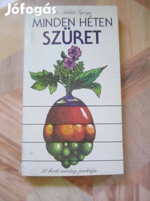 Bálint György: Minden héten szüret