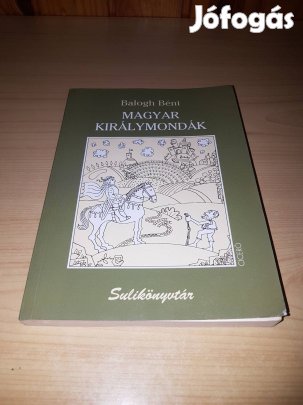 Balogh Béni - Magyar királymondák