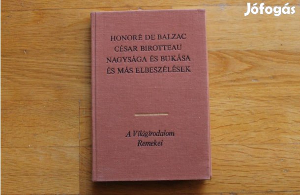 Balzac - César Birotteau nagysága és bukása és más elbeszélések
