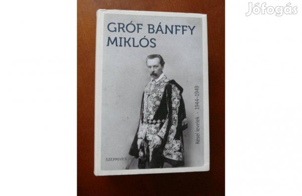 Bánffy Miklós- Kései levelek 1944-1949