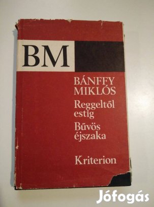 Bánffy Miklós - Reggeltől estig / Bűvös éjszaka /Két kisregény