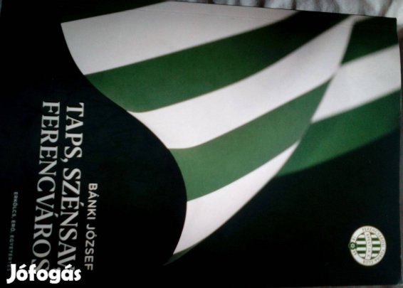 Bánki József: "Taps, Szénsav, Ferencváros" - című könyv eladó!
