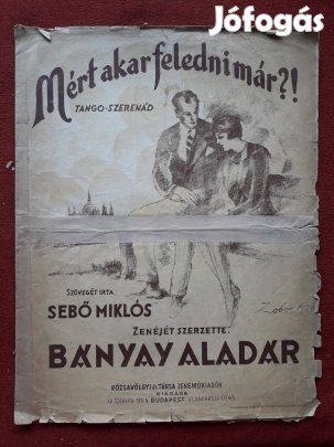 Bányai Aladár: Mért akar feledni már?! kotta