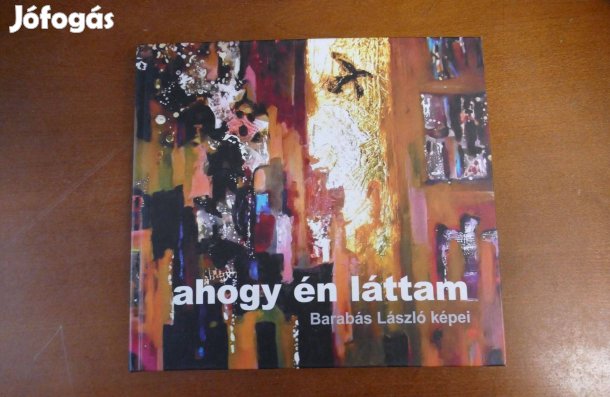 Barabás László - Ahogy én láttam - Barabás László képei