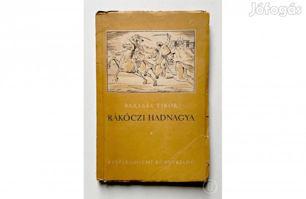 Barabás Tibor: Rákóczi hadnagya (dedikált) - - Csak személyesen!