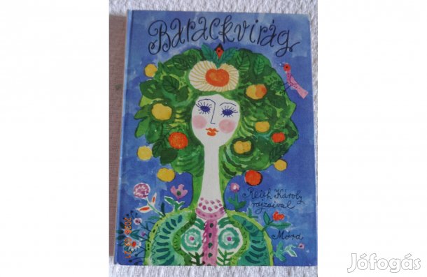 Barackvirág - XX. századi klasszikusaink legszebb meséiből - Reich Kár