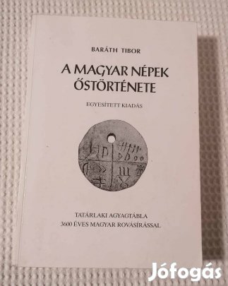 Baráth Tibor: A magyar népek őstörténete I-III. Könyv (1997)