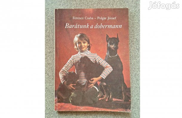 Barátunk a dobermann Ferencz Csaba, Polgár József