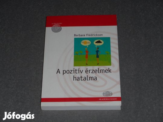 Barbara Fredrickson A pozitív érzelmek hatalma A boldogság evolúciója