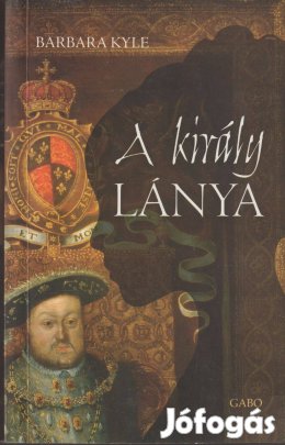 Barbara Kyle: A király lánya