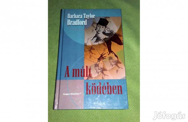 Barbara Taylor Bradford: A múlt ködében