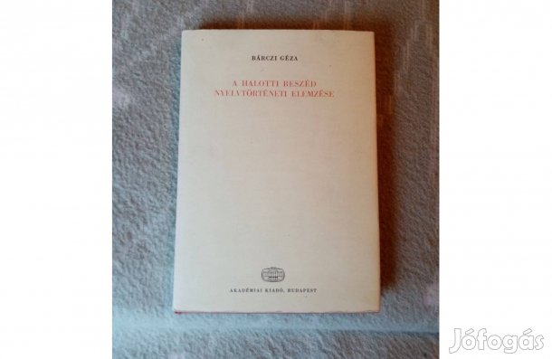 Bárczi Géza : A halotti beszéd nyelvtörténeti elemzése